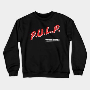 Pulp // 90s Music Fan Original Design Crewneck Sweatshirt